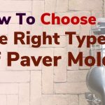How to choose the right type of paver mold